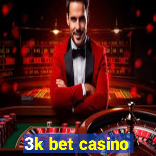 3k bet casino