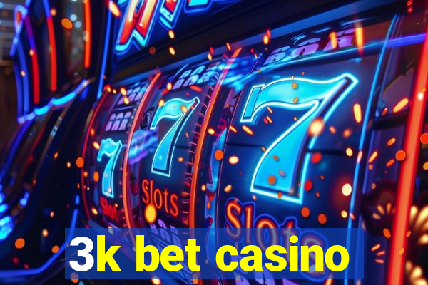 3k bet casino