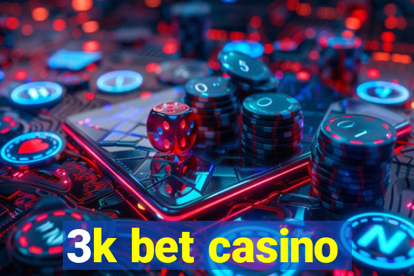 3k bet casino