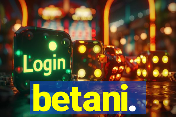 betani.