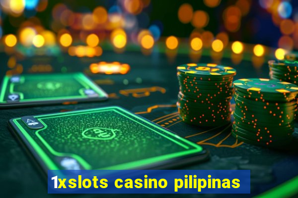 1xslots casino pilipinas