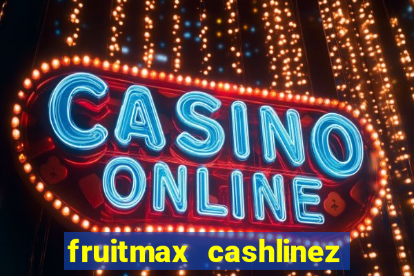 fruitmax cashlinez slot free play