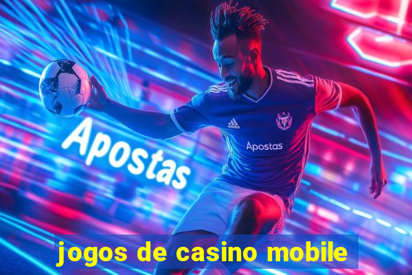 jogos de casino mobile