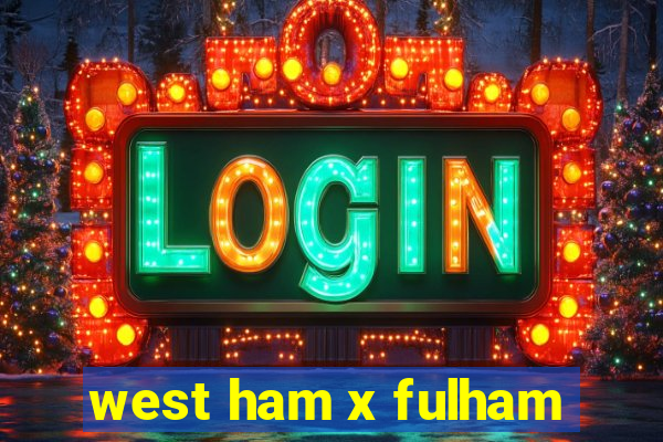 west ham x fulham