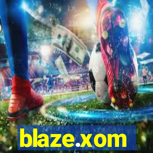 blaze.xom