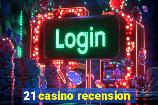 21 casino recension