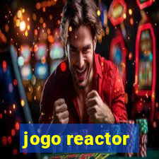 jogo reactor