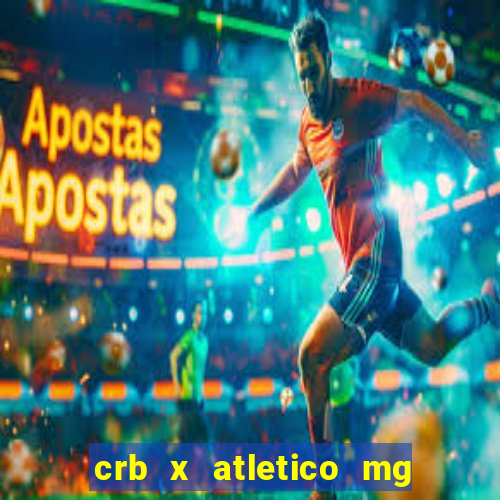 crb x atletico mg onde assistir