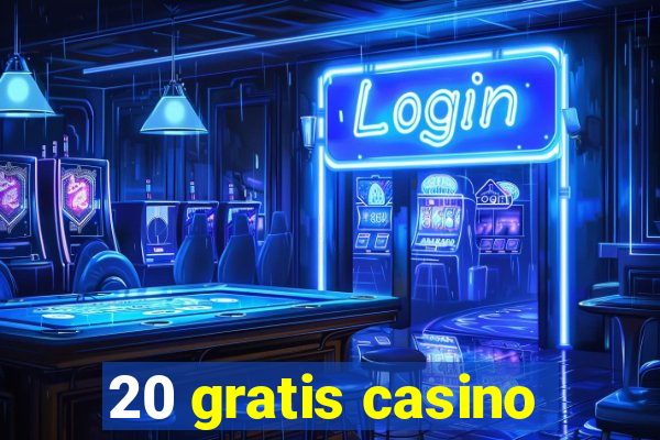 20 gratis casino