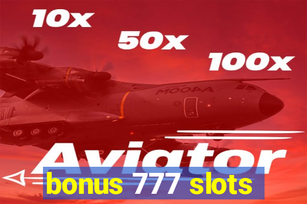 bonus 777 slots