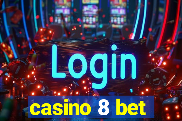 casino 8 bet