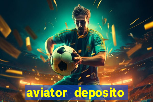 aviator deposito minimo 1 real