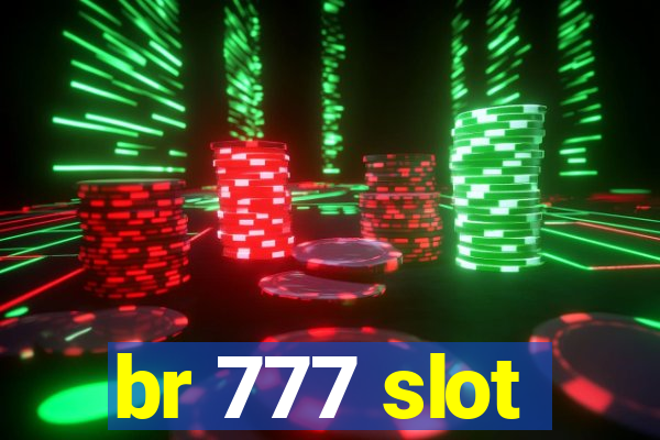 br 777 slot