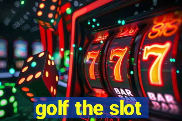 golf the slot