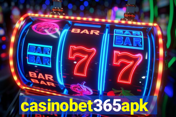 casinobet365apk