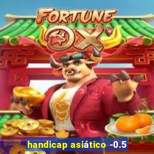 handicap asiático -0.5