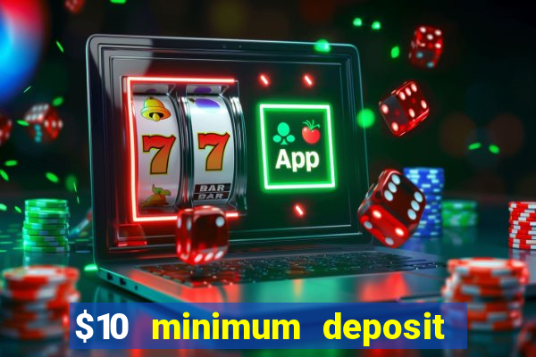 $10 minimum deposit casino australia