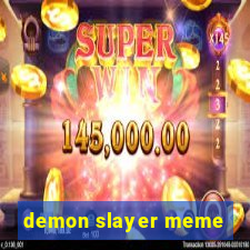 demon slayer meme