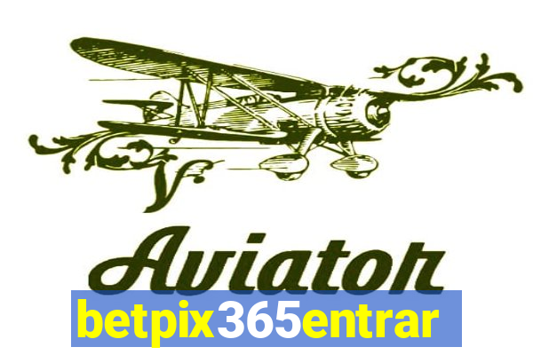 betpix365entrar