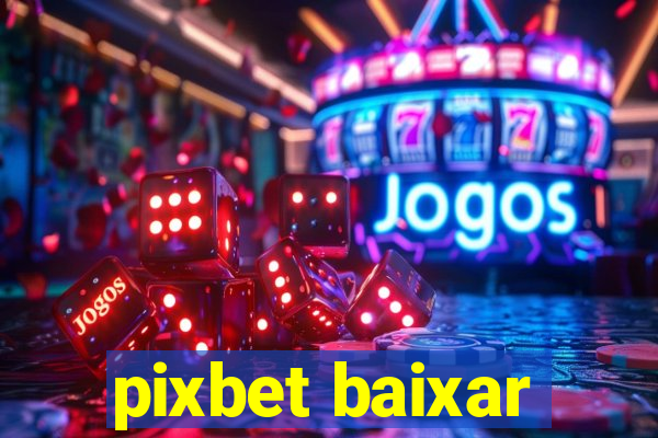 pixbet baixar