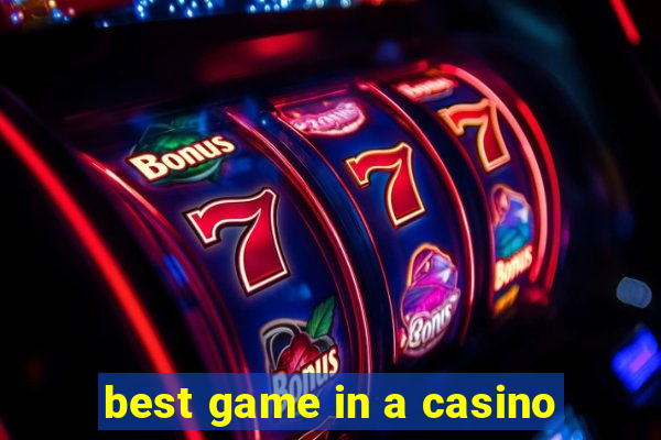 best game in a casino