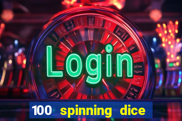 100 spinning dice slot free play