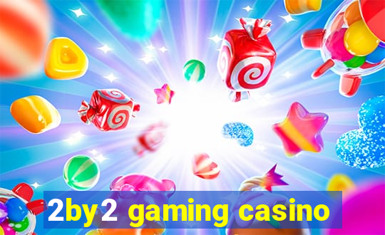 2by2 gaming casino