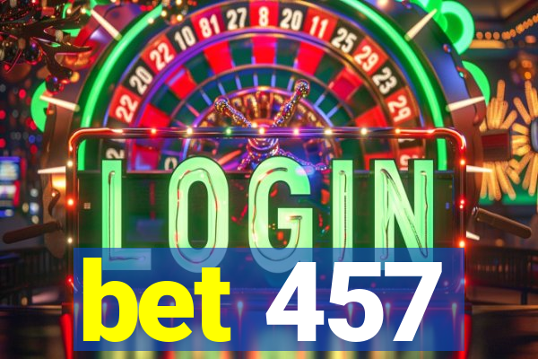 bet 457