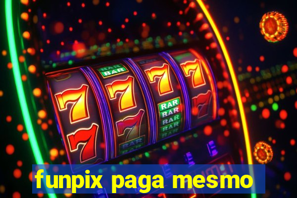 funpix paga mesmo