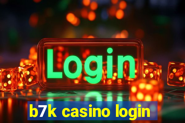 b7k casino login