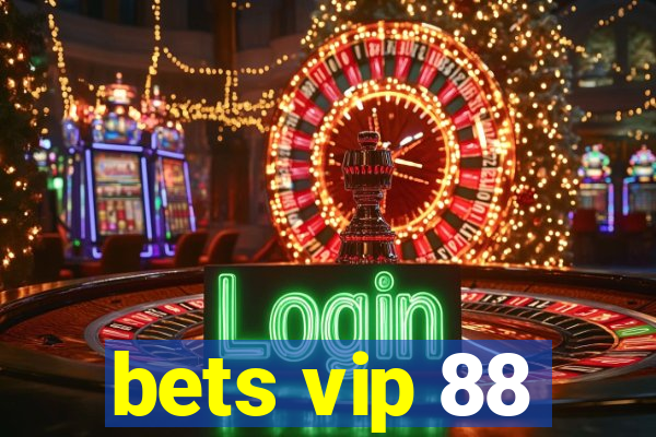 bets vip 88