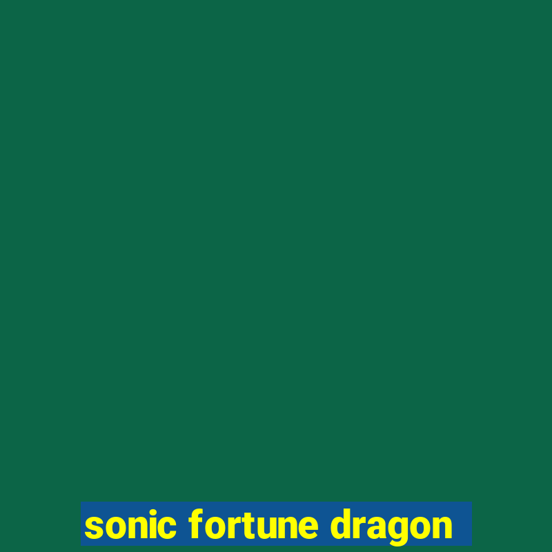 sonic fortune dragon