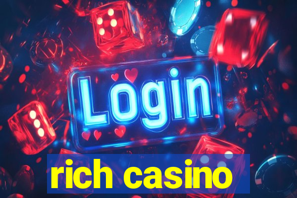 rich casino