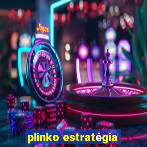 plinko estratégia