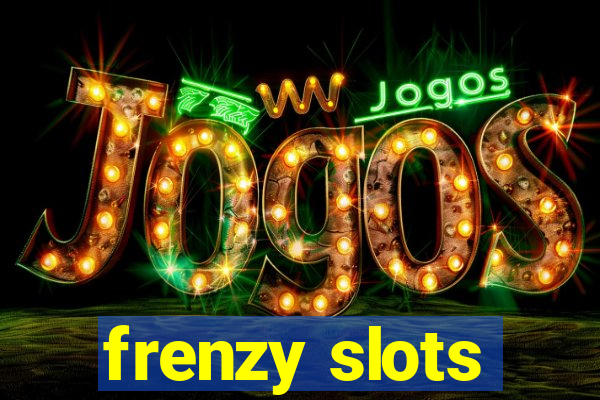 frenzy slots