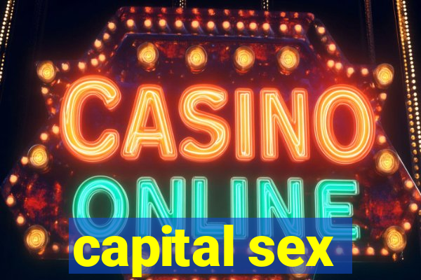 capital sex