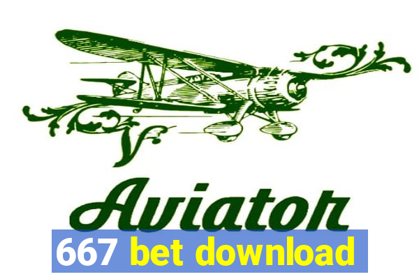 667 bet download