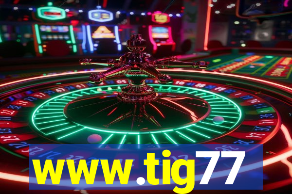 www.tig77