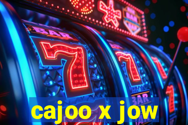 cajoo x jow