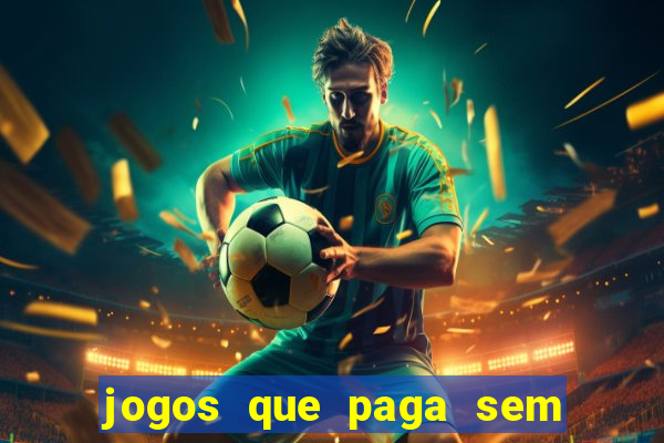 jogos que paga sem precisar depositar