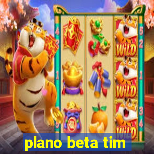 plano beta tim