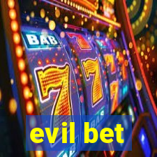 evil bet