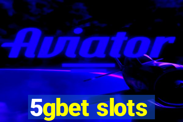 5gbet slots