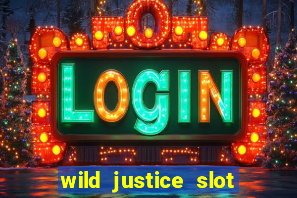 wild justice slot free play