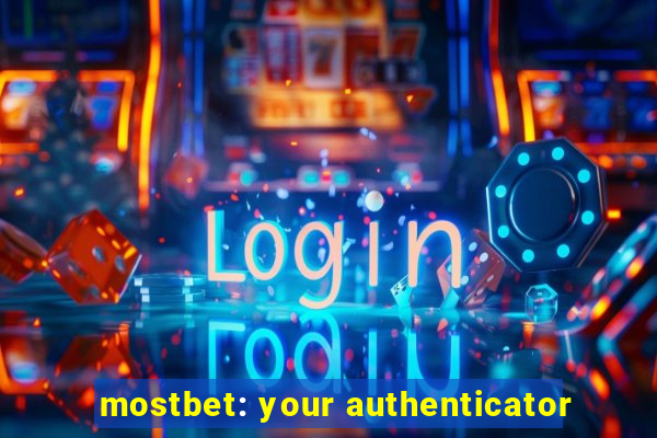 mostbet: your authenticator