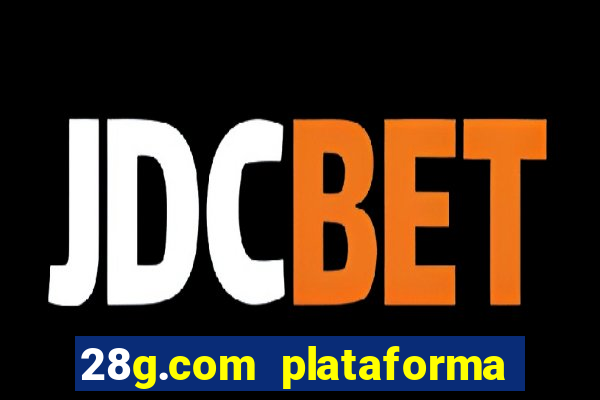 28g.com plataforma de jogos