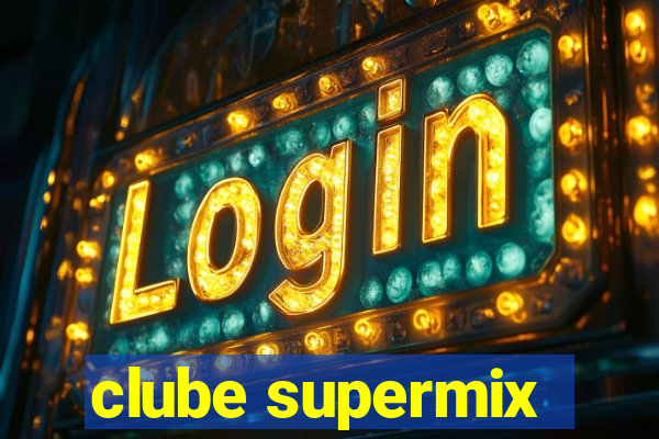 clube supermix