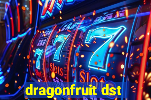 dragonfruit dst