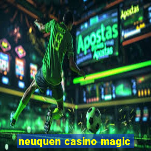 neuquen casino magic