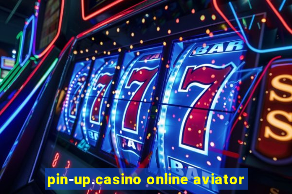 pin-up.casino online aviator